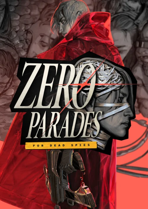 ZERO PARADES: For Dead Spies