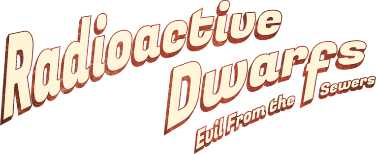 Radioactive Dwarfs: Evil From the Sewers