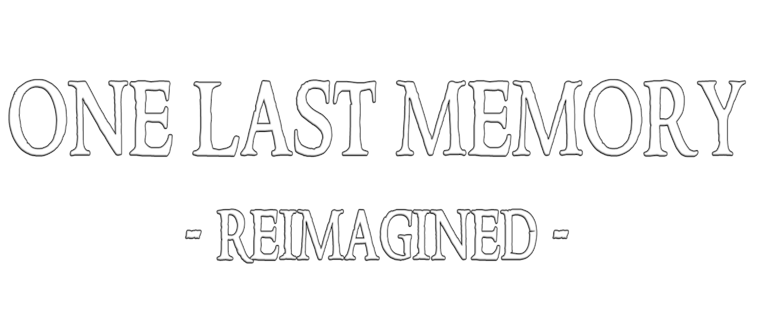 One Last Memory - Reimagined
