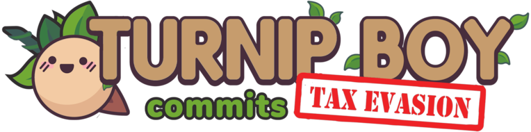 Turnip Boy Commits Tax Evasion