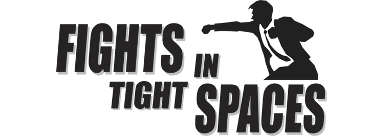 Fights in Tight Spaces