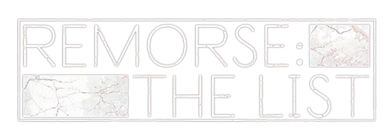 Remorse: The List