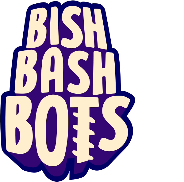 Bish Bash Bots