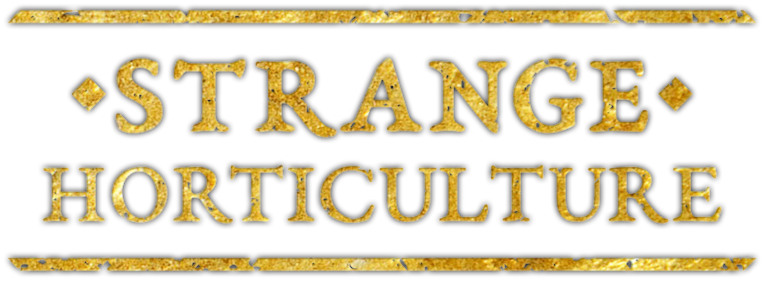 Strange Horticulture