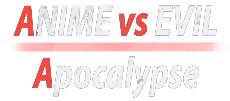 Anime vs Evil: Apocalypse