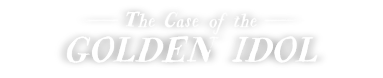 The Case of the Golden Idol