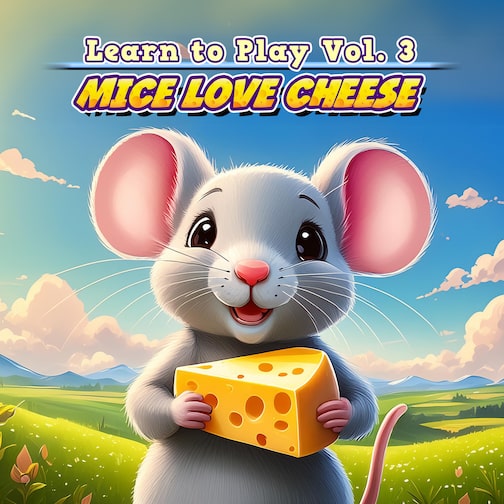 Learn to Play Vol. 3 - Mice Love Cheese