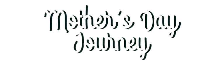 Mother's Day Journey