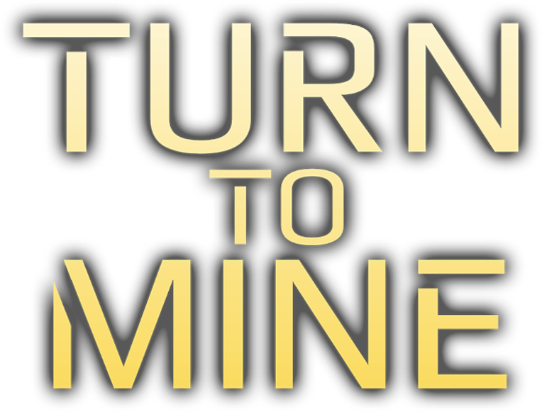 Turn to Mine