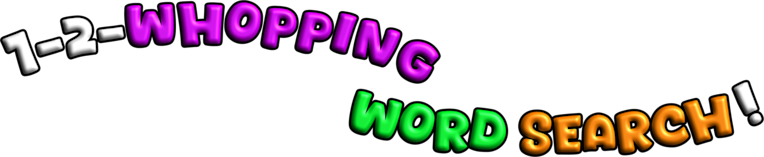 1-2-Whopping Word Search!