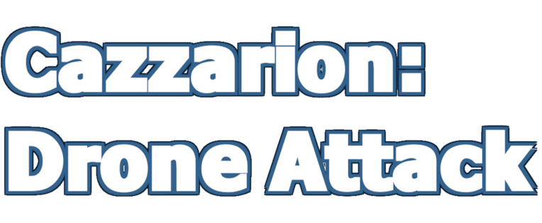 Cazzarion: Drone Attack