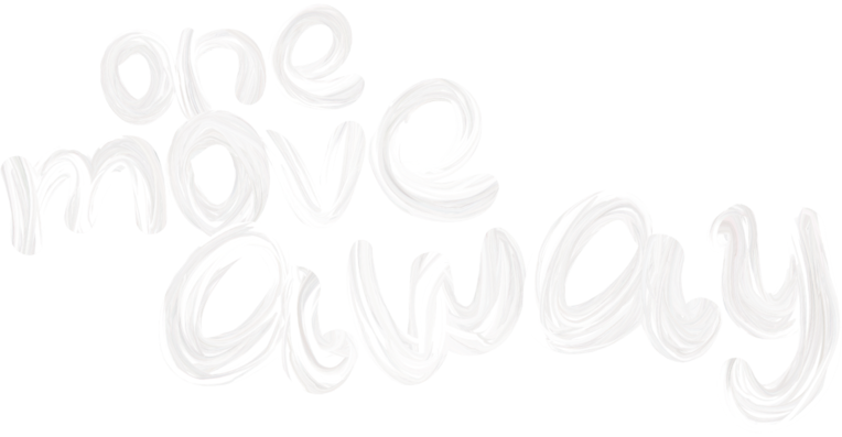 One Move Away
