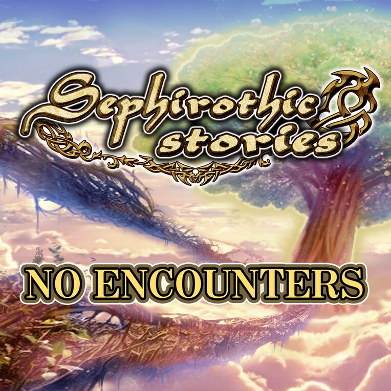 No Encounters - Sephirothic Stories