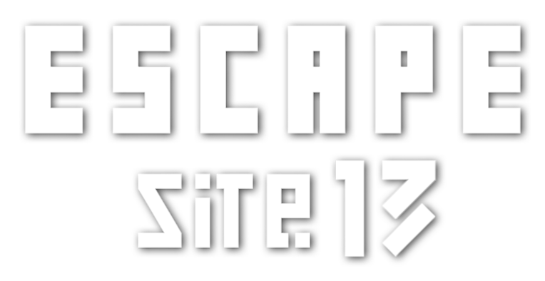 ESCAPE SITE 13