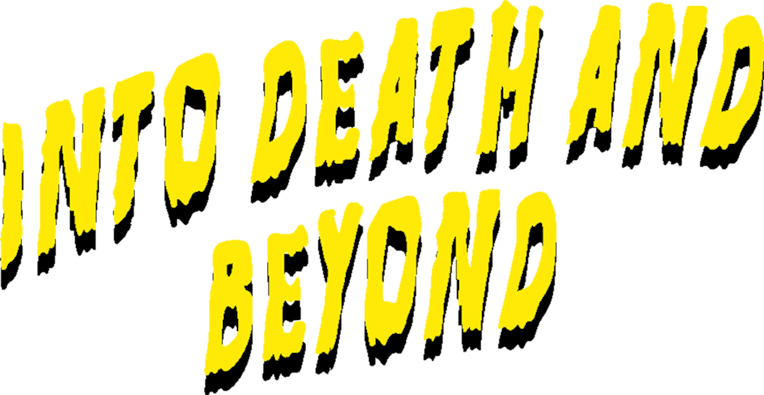 Into Death and Beyond