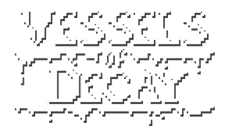Vessels of Decay