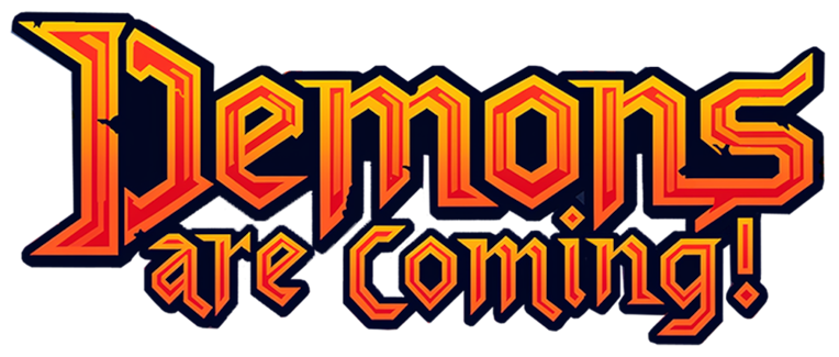 Demons Are Coming!