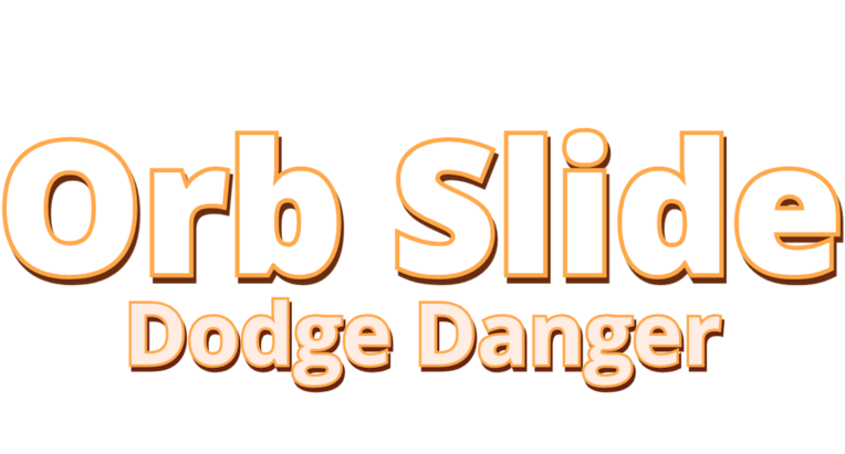 Orb Slide Dodge Danger