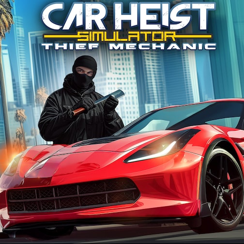 Car Heist Simulator - Thief Mechanic