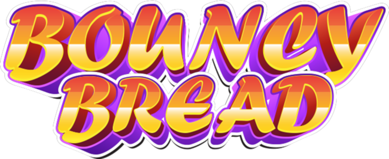 BOUNCY BREAD