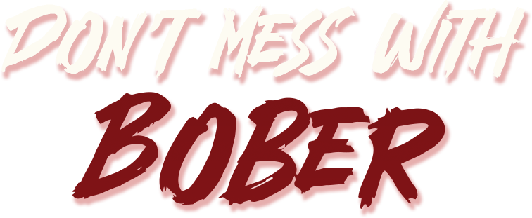 Don't Mess With Bober