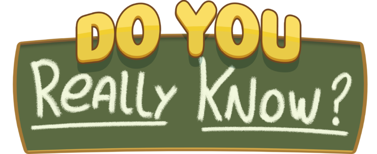 Do You Really Know?