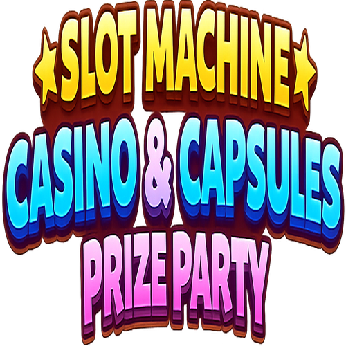 Slot Machine Casino & Capsules: Prize Party