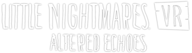 Little Nightmares VR: Altered Echoes