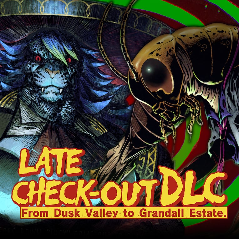 DLC Late Check-Out: от Dusk Valley до Grandall Estate